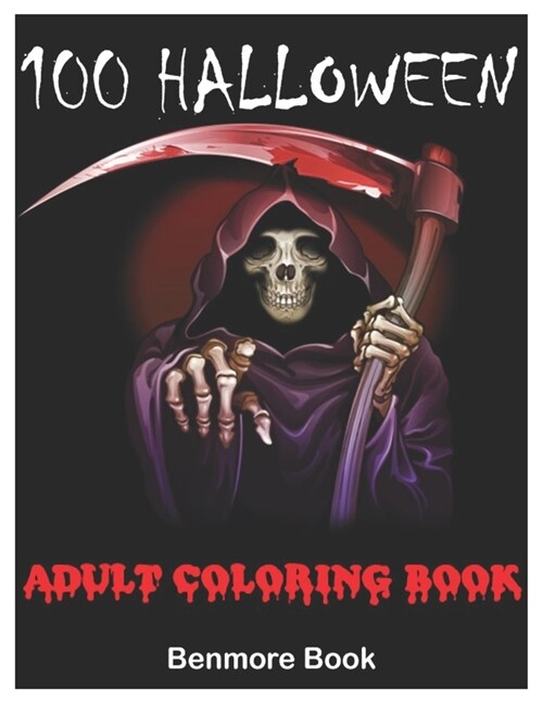 100 Halloween: Adult Coloring Book with Beautiful Flowers, Adorable Animals, Spooky Characters, and Relaxing Fall Designs (Paperback)
