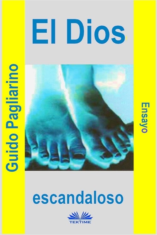 El Dios Escandaloso: Ensayo (Paperback)