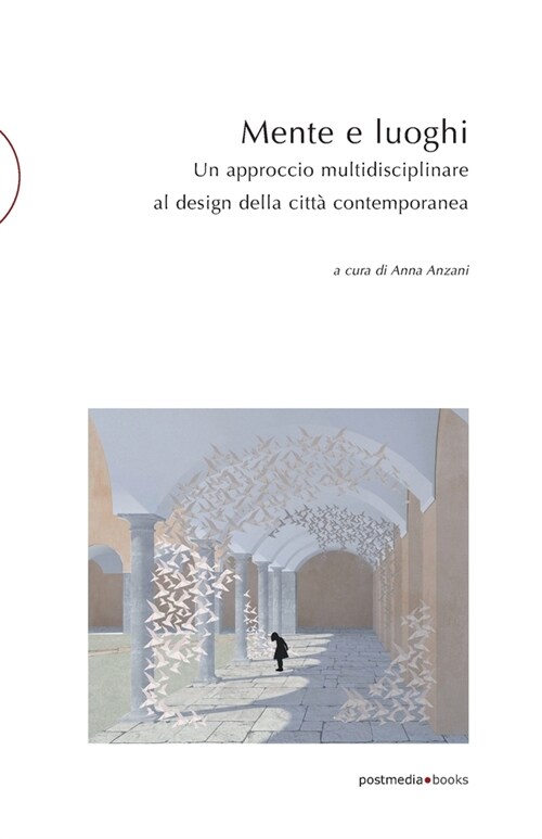 Mente e luoghi: Un approccio multidisciplinare al design della citt?contemporanea (Paperback)