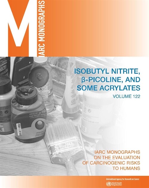 Isobutyl Nitrite, Beta-Picoline, and Some Acrylates (Paperback)
