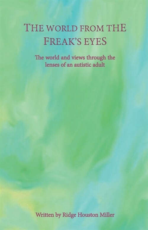 The World From The Freaks Eyes (Paperback)