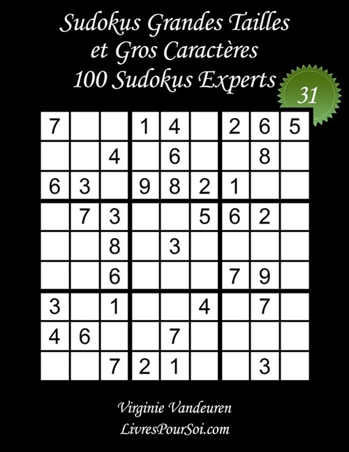 Sudokus Grandes Tailles et Gros Caract?es - Niveau Expert - N?1: 100 Grilles de Sudokus Expert - Grands Caract?es: 36 points - Livre de jeux de Sud (Paperback)