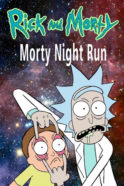 Rick and Morty Morty Night Run: screenplay (Paperback)