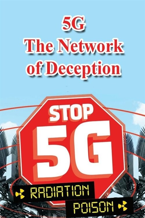 5g: The Network of Deception: Radiation Poison (Paperback)