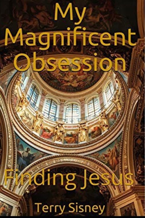 My Magnificent Obsession: Finding Jesus (Paperback)