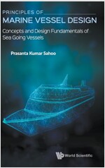 Principles of Marine Vessel Design: Concepts and Design Fundamentals of Sea Going Vessels (Hardcover)