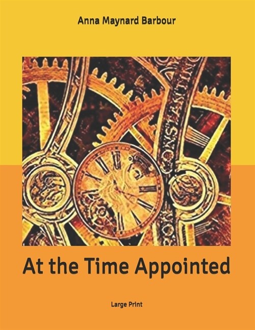 At the Time Appointed: Large Print (Paperback)