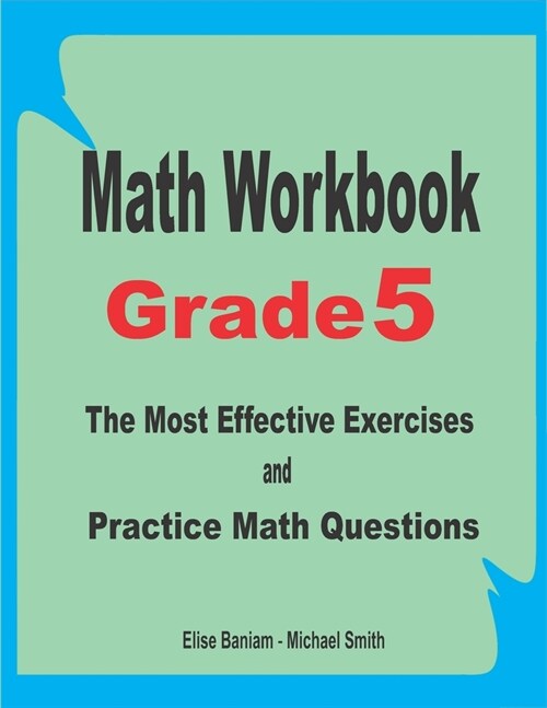 Math Workbook Grade 5: The Most Effective Exercises and Practice Math Questions (Paperback)