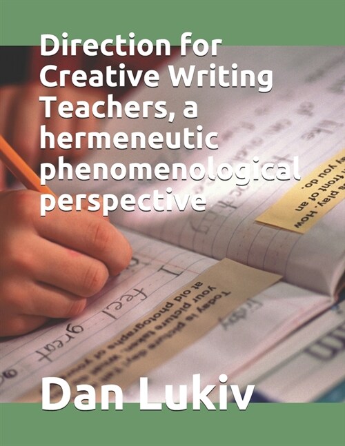 Direction for Creative Writing Teachers, a hermeneutic phenomenological perspective (Paperback)