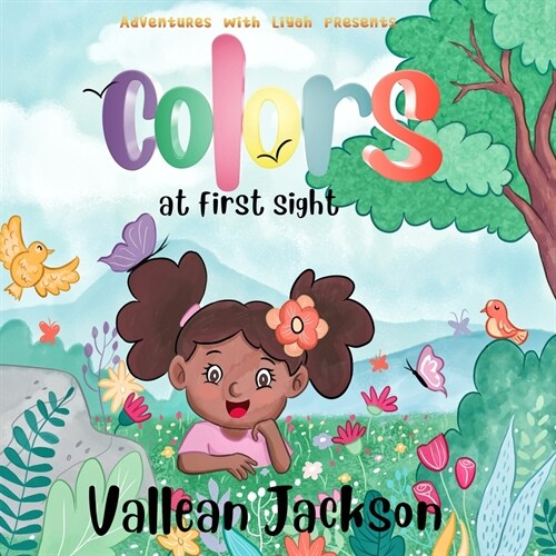 Adventures With Liyah presents: Colors At First Sight (Paperback)