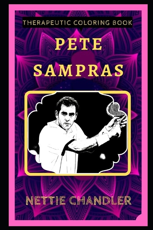 Pete Sampras Therapeutic Coloring Book: Fun, Easy, and Relaxing Coloring Pages for Everyone (Paperback)