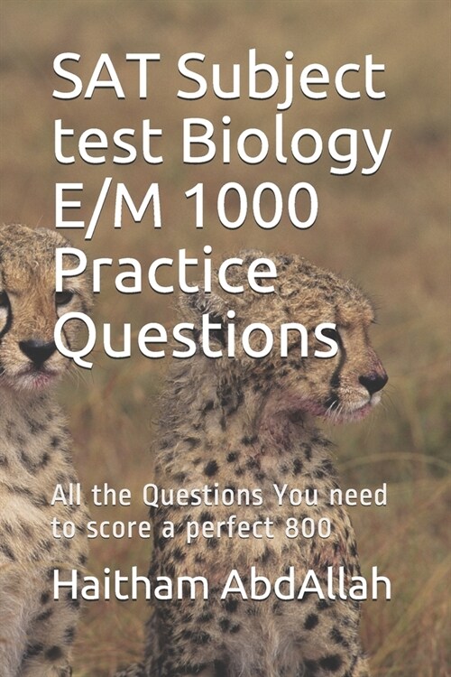 SAT Subject test Biology E/M 1000 Practice Questions: SAT Biology E/M ultimate practice (Paperback)