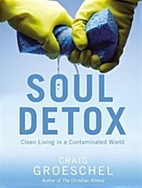 Soul Detox: Clean Living in a Contaminated World (Paperback)