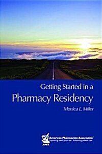 Getting Started in a Pharmacy Residency (Paperback, 1st)