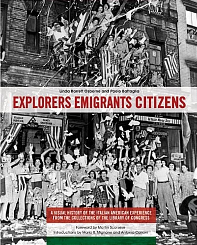 Explorers Emigrants Citizens: A Visual History of the Italian American Experience (Hardcover)
