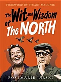 The Wit and Wisdom of the North (Paperback)