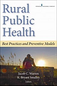 Rural Public Health: Best Practices and Preventive Models (Paperback)