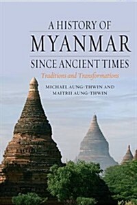A History of Myanmar Since Ancient Times (Paperback, 2 updated and expanded ed)