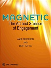 Magnetic: The Art and Science of Engagement (Paperback)