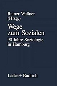 Wege Zum Sozialen: 90 Jahre Soziologie in Hamburg (Paperback, 1988)