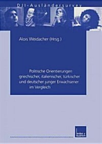 In Deutschland Zu Hause: Politische Orientierungen Griechischer, Italienischer, T?kischer Und Deutscher Junger Erwachsener Im Vergleich. Dji-A (Paperback, 2000)