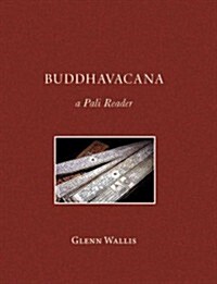 Buddhavacana: A Pali Reader (Paperback)