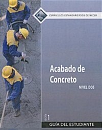 Concrete Finishing Trainee Guide in Spanish, Level 2 (Paperback)