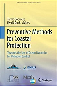 Preventive Methods for Coastal Protection: Towards the Use of Ocean Dynamics for Pollution Control (Hardcover, 2013)