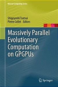 Massively Parallel Evolutionary Computation on Gpgpus (Hardcover, 2013)