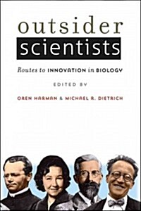 Outsider Scientists: Routes to Innovation in Biology (Paperback)