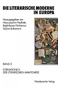 Die Literarische Moderne in Europa: Band 2: Formationen Der Literarischen Avantgarde (Paperback, 1994)