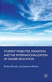 Student Mobilities, Migration and the Internationalization of Higher Education (Paperback, Reprint)