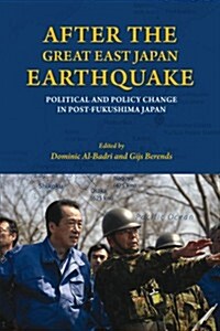 After the Great East Japan Earthquake: Political and Policy Change in Post-Fukushima Japan (Paperback)