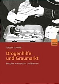 Drogenhilfe Und Graumarkt: Beispiele Amsterdam Und Bremen (Paperback, 2002)