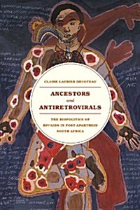 [중고] Ancestors and Antiretrovirals: The Biopolitics of HIV/AIDS in Post-Apartheid South Africa (Paperback)