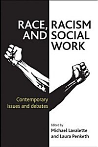 Race, Racism and Social Work : Contemporary issues and debates (Paperback)