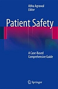 Patient Safety: A Case-Based Comprehensive Guide (Paperback, 2014)