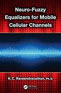 Neuro-Fuzzy Equalizers for Mobile Cellular Channels (Hardcover)