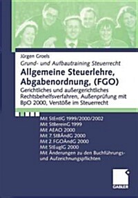 Allgemeine Steuerlehre, Abgabenordnung, (Fgo): Gerichtliches Und Au?rgerichtliches Rechtsbehelfsverfahren, Au?npr?ung Mit Bpo 2000, Verst秤e Im Ste (Paperback, 2001)
