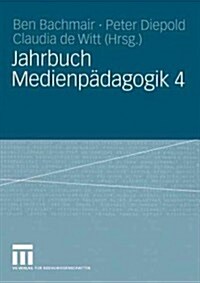 Jahrbuch Medien-P?agogik 4 (Paperback, 2005)