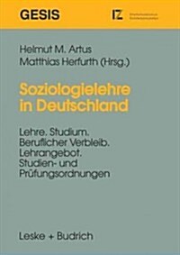 Soziologielehre in Deutschland: Lehre, Studium, Beruflicher Verbleib. Lehrangebot, Studien- Und Pr?ungsordnungen (Paperback, 1996)