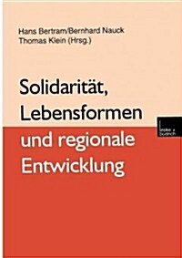 Solidarit?, Lebensformen Und Regionale Entwicklung (Paperback, 2000)