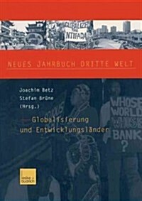 Neues Jahrbuch Dritte Welt : Globalisierung Und Entwicklungslander (Paperback, 2003 ed.)