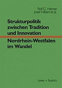 Strukturpolitik Zwischen Tradition Und Innovation -- Nrw Im Wandel (Paperback, 1996 ed.)