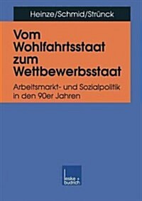 Vom Wohlfahrtsstaat Zum Wettbewerbsstaat (Paperback, 1999)