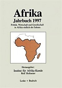 Afrika Jahrbuch 1997: Politik, Wirtschaft Und Gesellschaft in Afrika S?lich Der Sahara (Paperback, 1998)