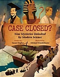 Case Closed?: Nine Mysteries Unlocked by Modern Science (Paperback)