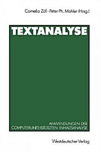 Textanalyse: Anwendungen Der Computerunterst?zten Inhaltsanalyse. Beitr?e Zur 1. Textpack-Anwenderkonferenz (Paperback, 1992)