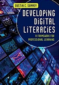 Developing Digital Literacies: A Framework for Professional Learning (Paperback)