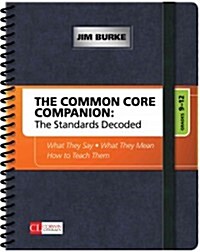 The Common Core Companion: The Standards Decoded, Grades 9-12: What They Say, What They Mean, How to Teach Them (Spiral)